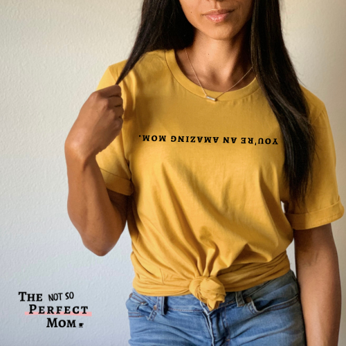 You're An Amazing Mom Shirt | Reminder Tee