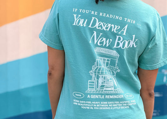 You Deserve A New Book - Reminder Tee