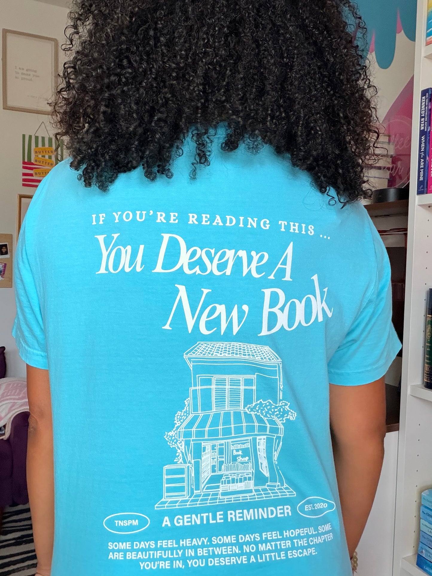 You Deserve A New Book - Reminder Tee