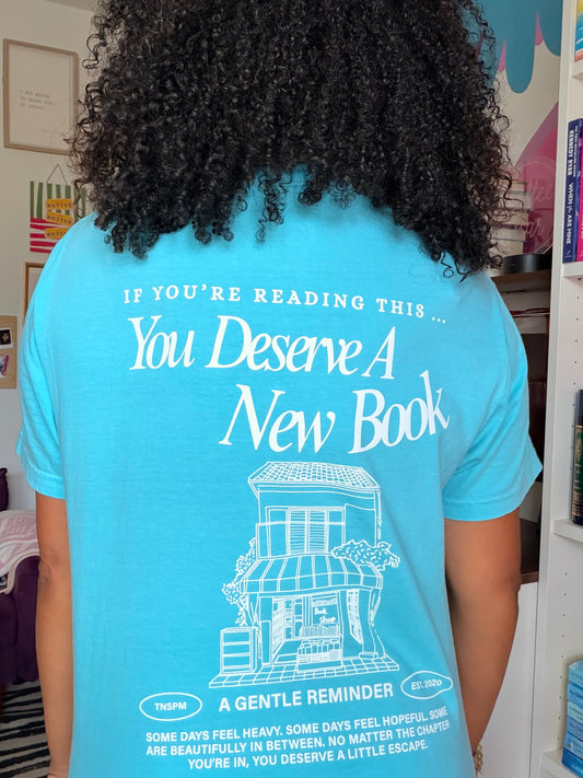 You Deserve A New Book - Reminder Tee