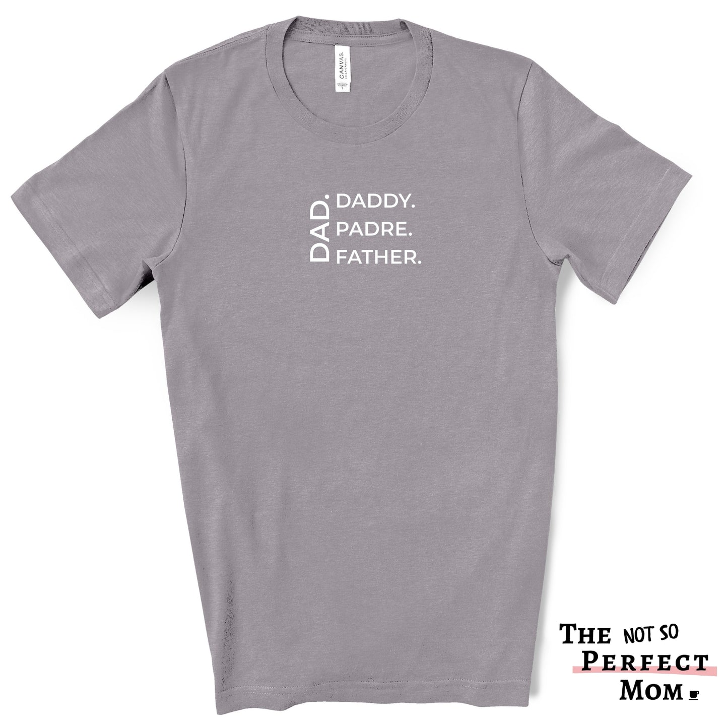 EXCLUSIVE - Dad. Daddy. Padre Shirt