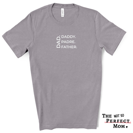 EXCLUSIVE - Dad. Daddy. Padre Shirt