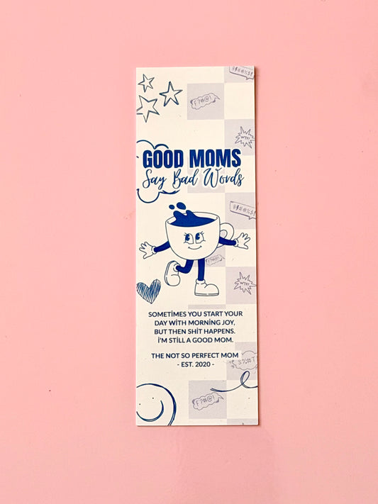 Good Moms Say Bad Words Bookmark