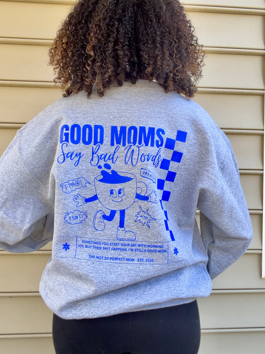 Good Moms Say Bad Words Sweatshirt