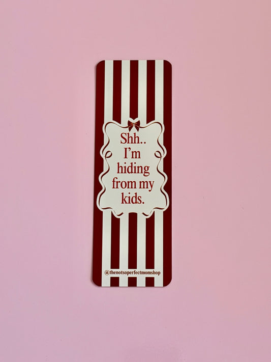 Hiding From My Kids Bookmark
