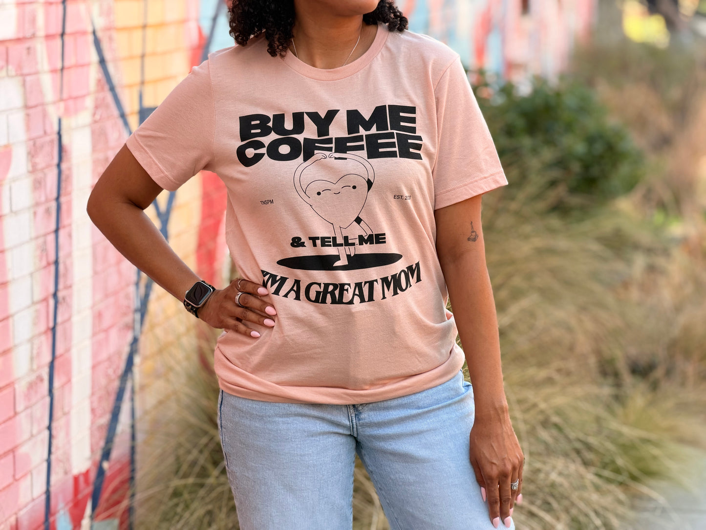 Buy Me Coffee & Tell Me I’m a Great Mom Shirt