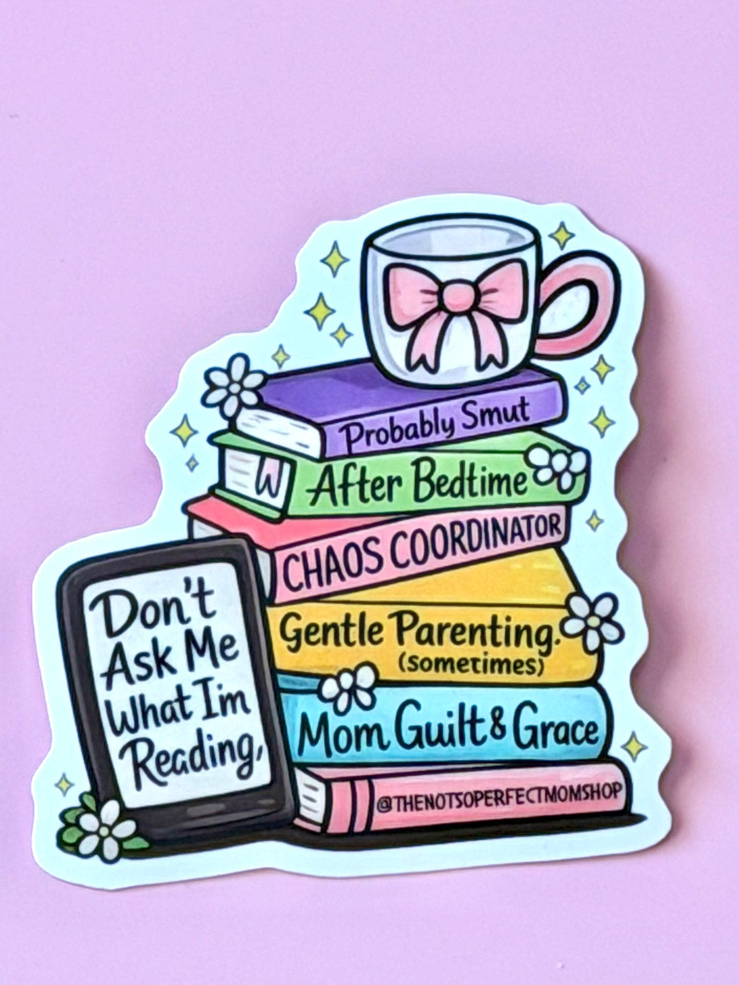 Don’t Ask Me What I’m Reading Sticker