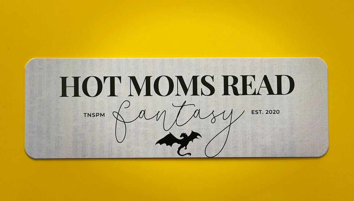 Hot Moms Read Fantasy Bookmark