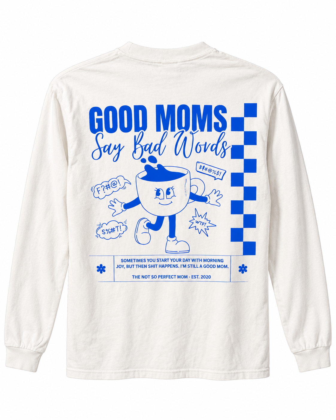 Good Moms Say Bad Words Long Sleeve Shirt